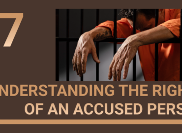 UNDERSTANDING THE RIGHTS OF AN ACCUSED PERSON