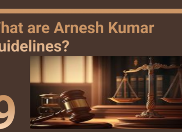 What are Arnesh Kumar Guidelines?