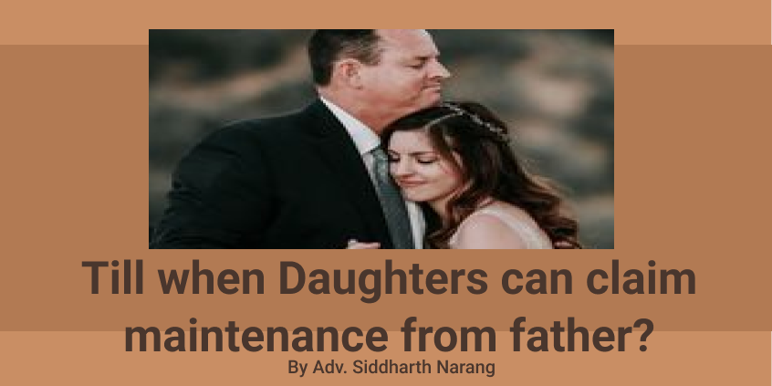 Till when Daughters can claim maintenance from father?