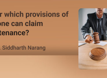 Under which provisions of law one can claim maintenance?