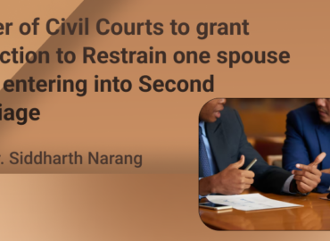 Power of Civil Courts to grant Injunction to Restrain one spouse from entering into Second Marriage