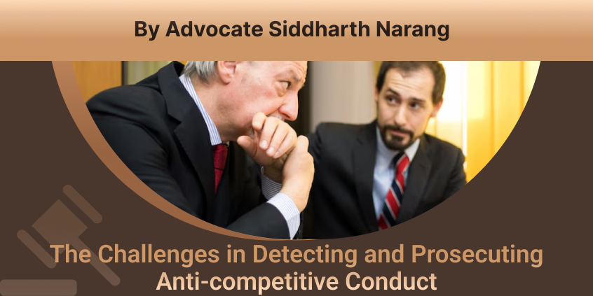 The Challenges in Detecting and Prosecuting Anti-competitive Conduct